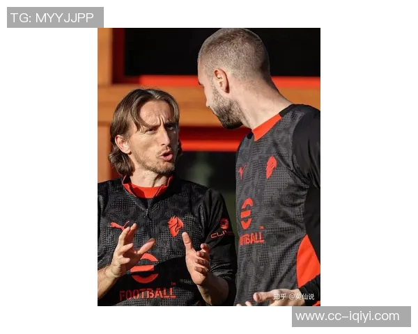 莫德里奇40岁依然巅峰状态意甲首发连续五场全勤展现传奇风范